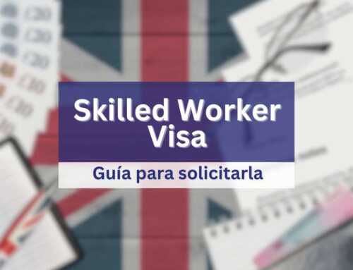 Guía para solicitar la visa «Skilled Worker»
